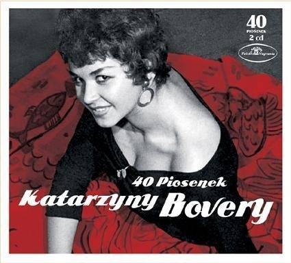 Okładka KATARZYNA BOVERY - 40 PIOSENEK KATARZYNY BOVERY