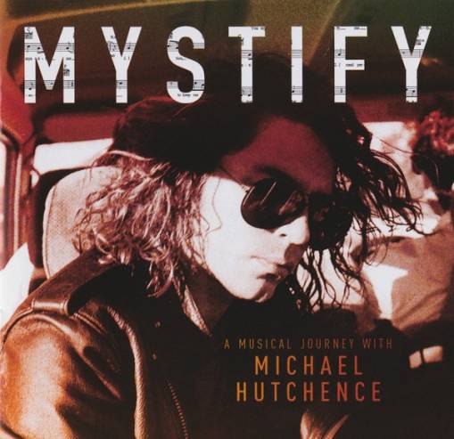 Okładka MICHAEL HUTCHENCE - MYSTIFY - A MUSICAL JOURNEY WITH MICHAEL HUTCHENCE