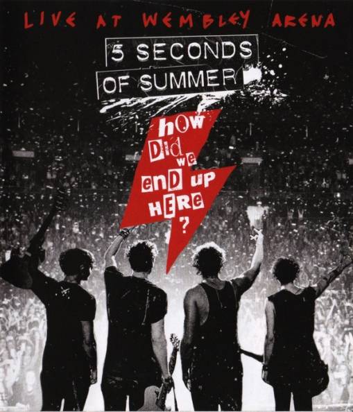 Okładka 5 SECONDS OF SUMMER - HOW DID WE END UP HERE? 5 SECONDS OF SUMMER LIVE AT WEMBLEY ARENA