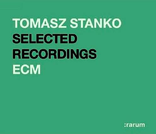 Okładka TOMASZ STAŃKO - RARUM SELECTED RECORDINGS