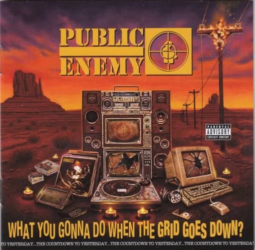 Okładka PUBLIC ENEMY - WHAT YOU GONNA DO WHEN THE GIRD GOES DOWN?