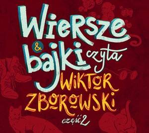 Okładka WiKTOR ZBOROWSKI - WIERSZE I BAJKI CZYTA WIKTOR ZBOROWSKI CZĘŚĆ 2
