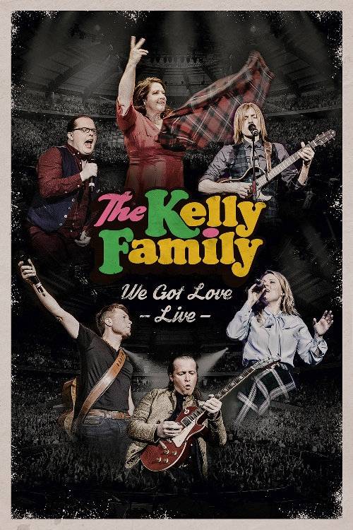 Okładka KELLY FAMILY - WE GOT LOVE - LIVE
