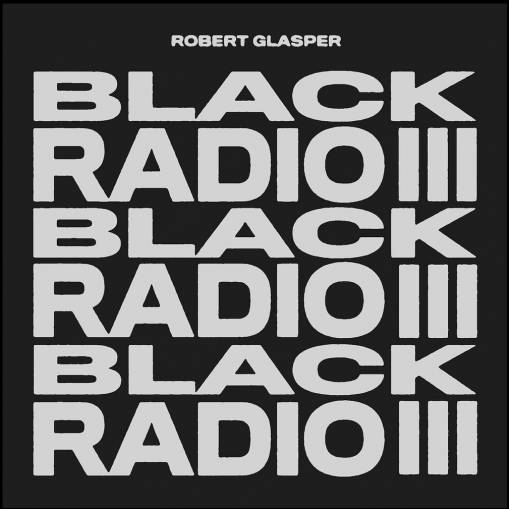 Okładka ROBERT GLASPER - BLACK RADIO 3 (2LP)