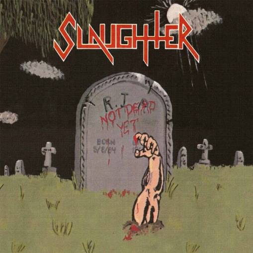 Okładka Slaughter - Not Dead Yet