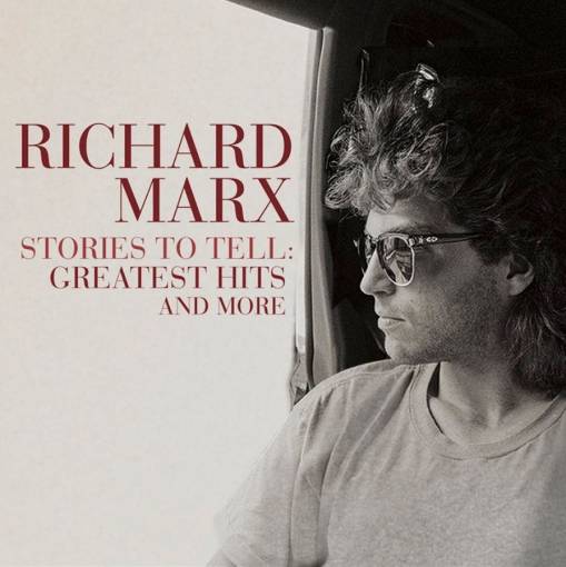 Okładka RICHARD MARX - STORIES TO TELL: GREATEST HITS AND MORE