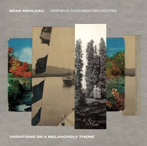 Okładka  BRAD MEHLDAU & ORPHEUS CHAMBER ORCHESTRA - VARIATIONS ON A MELANCHOLY THEME