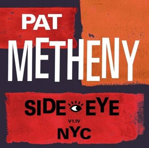 Okładka PAT METHENY - SIDE-EYE NYC (V1.IV)