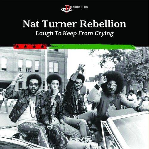 Okładka NAT TURNER REBELLION - LAUGH TO KEEP FROM CRYING