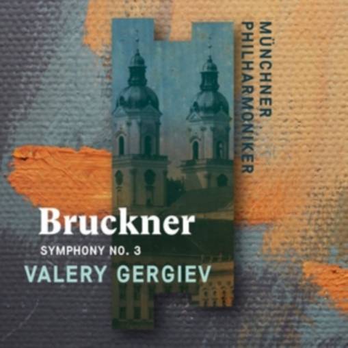 Okładka MUNCHNER PHILHARMONIKER/VALERY GERGIEV - BRUCKNER: SYMPHONY NO. 3