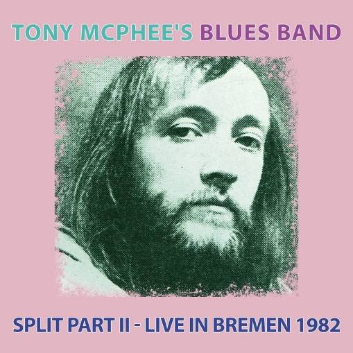 Okładka Tony McPhee’s Blues Band - Split Part II - Live At Bremen 1982