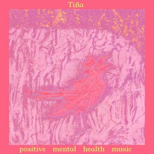 Okładka Tina - Positive Mental Health Music