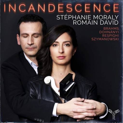 Okładka Stephanie Moraly Romain David - Incandescence Brahms Respighi Dohnanyi Szymanowski