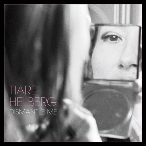Okładka Tiare Helberg - Dismantle Me Lp