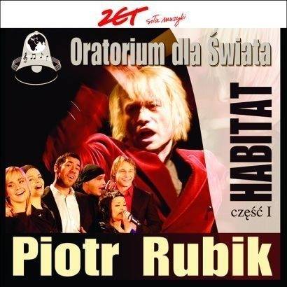 Okładka PIOTR RUBIK - ORATORIUM DLA SWIATA - HABITAT CZ. 1