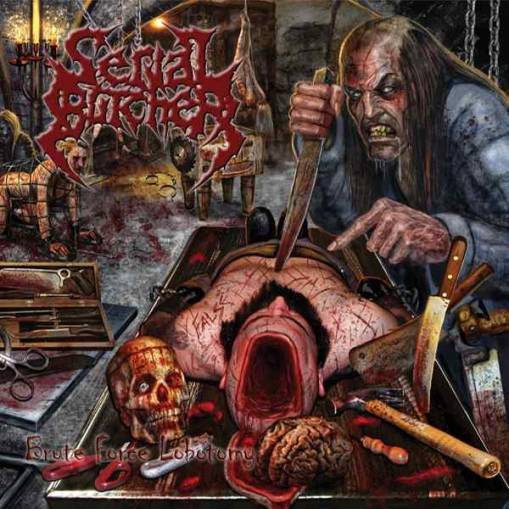 Okładka Serial Butcher - Brute Force Lobotomy