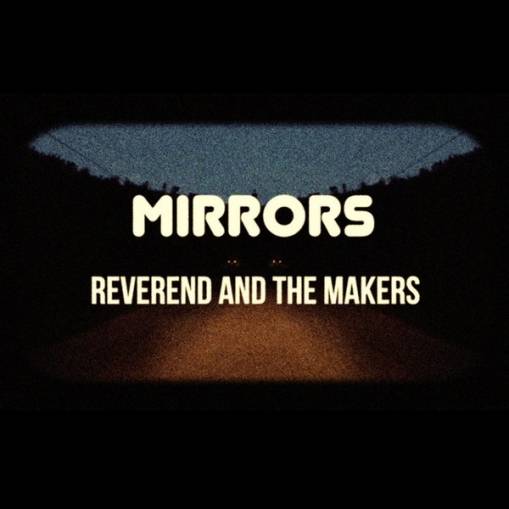 Okładka Reverend And The Makers - Mirrors