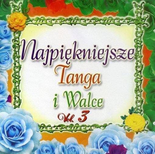 Okładka various artists - Najlpiękniejsze Tanga i Walce vol. 3 [NM]