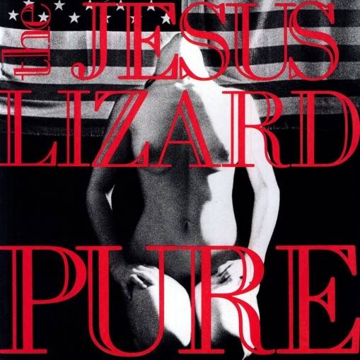 Okładka The Jesus Lizard - Pure (REMASTER) LP