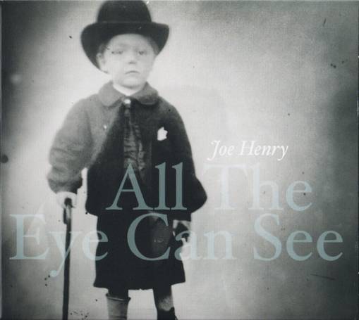 Okładka Henry, Joe - All The Eye Can See