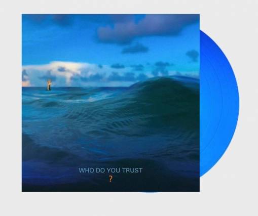 Who Do You Trust? Blue Lp