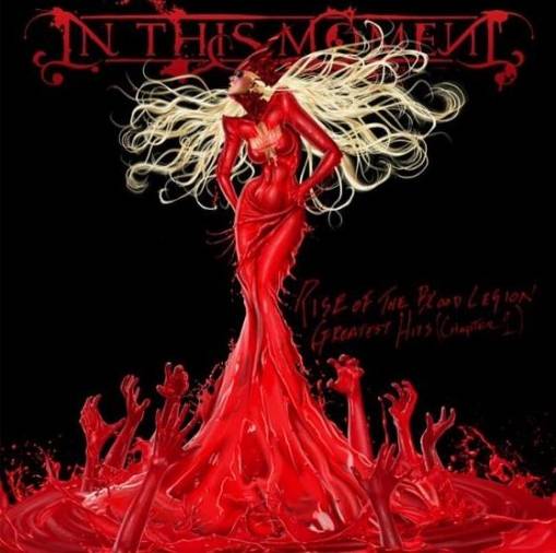 Okładka In This Moment - Rise of the Blood Legion - Greatest Hits (Chapter 1)