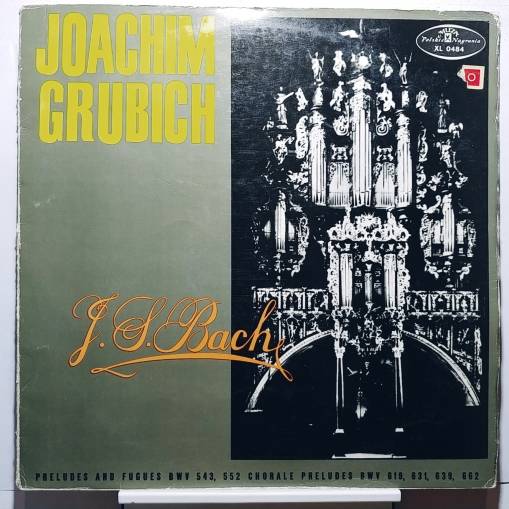 Okładka Johann Sebastian Bach - Preludes  And Fugues BWV 54 3, 552 Chorale Preludes BWV 619, 631, 639, 662 / Joachim Grubich (LP) [VG]