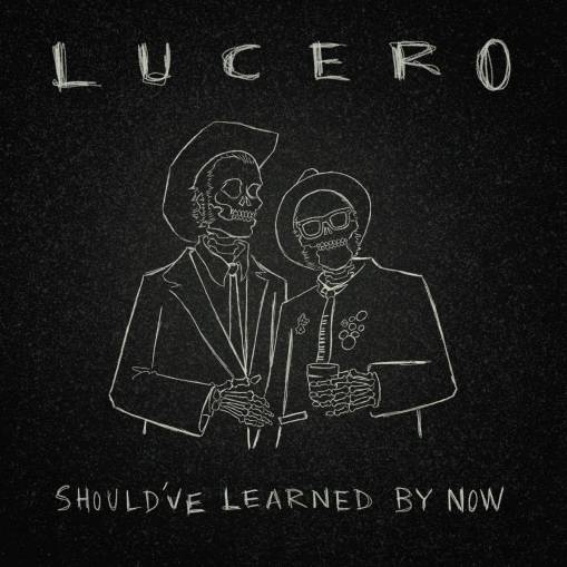 Okładka Lucero - Should ve Learned By Now