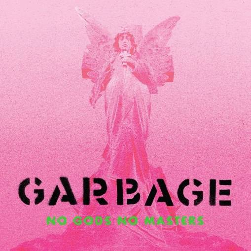 Okładka GARBAGE - NO GODS NO MASTERS