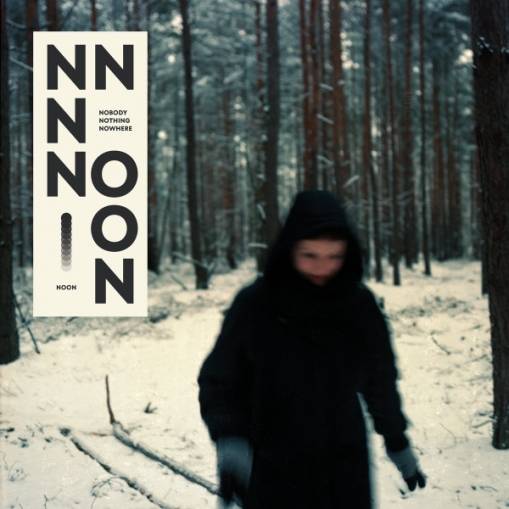 Okładka NOON - NOBODY NOTHING NOWHERE