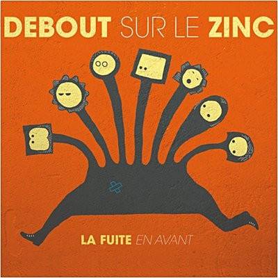 Okładka Debout Sur Le Zinc - La Fuite En Avant