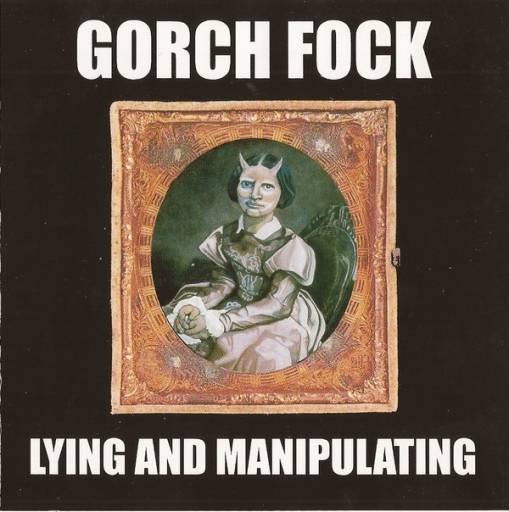 Okładka Gorch Fock - Lying And Manipulating