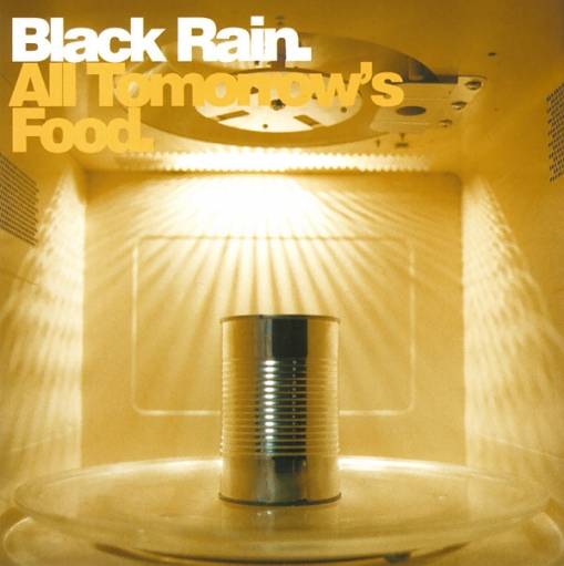Okładka Black Rain - All Tomorrow's Food
