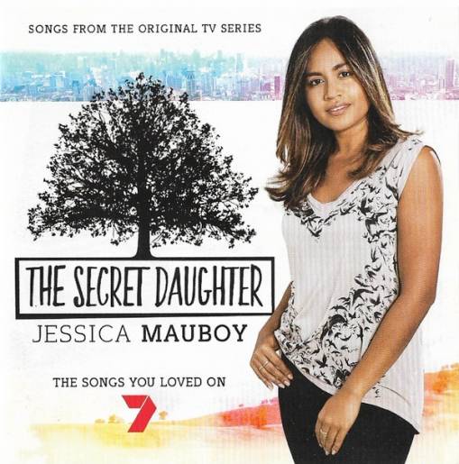 Okładka Jessica Mauboy - The Secret Daughter (Songs From The Original TV Series)