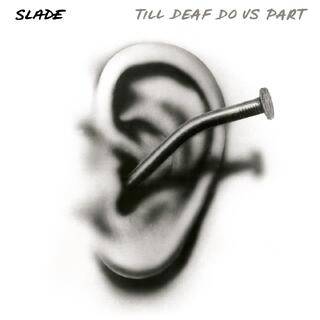 Okładka SLADE - TILL DEAF DO US PART