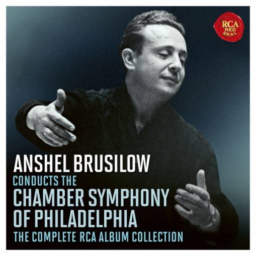 Okładka Brusilow, Anshel - Anshel Brusilow Conducts the Chamber Symphony Of Philadelphia - The Complete RCA Album Collection