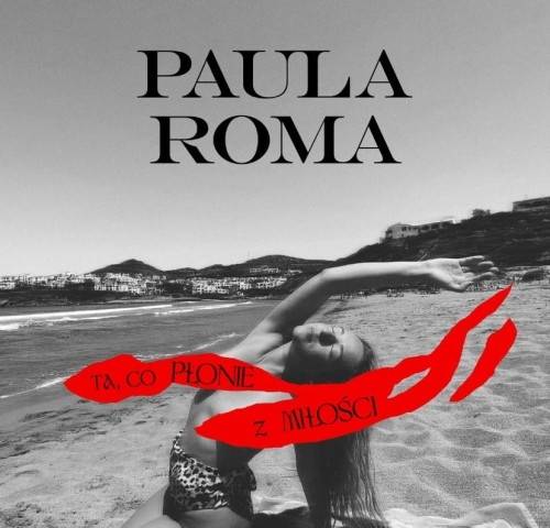 Okładka PAULA ROMA - TA CO PŁONIE Z MIŁOŚCI LP DELUXE