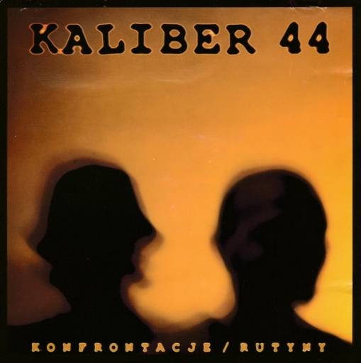 Okładka Kaliber 44 - Konfrontacje / Rutyny [EX]