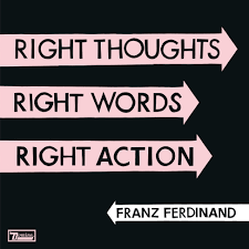 Okładka FRANZ FERDINAND - Right Thougst, Right Words...