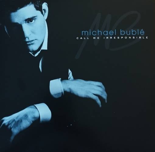 Okładka BUBLE, MICHAEL - CALL ME IRRESPONSIBLE (LIMITED BLUE VINYL)