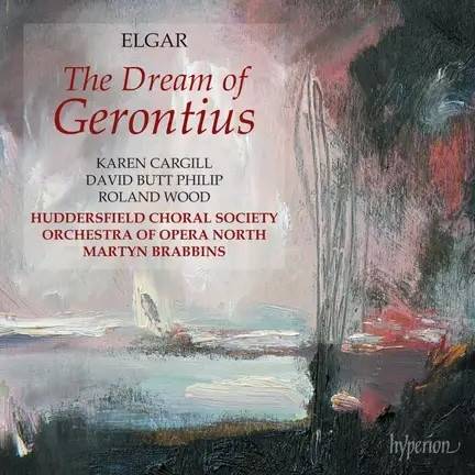 Okładka DAVID BUTT PHILIP/ KAREN CARGILL/ ROLAND WOOD/ HUDDERSFIELD CHORAL SOCIETY/ RNCM CHAMBER CHOIR/ THE ORCHESTRA OF OPERA NORTH/ MARTYN BRABBIN - ELGAR: THE DREAM OF GERONTIUS (2CD)