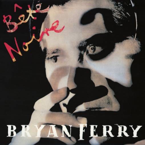 Okładka FERRY, BRYAN - BETE NOIRE (2CD in Japanese-style oversized sleeve)