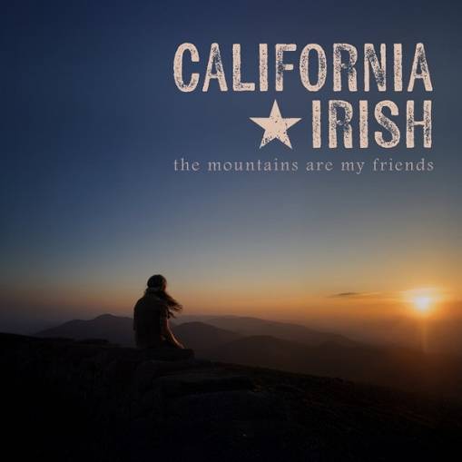 Okładka CALIFORNIA IRISH - THE MOUNTAINS ARE MY FRIENDS