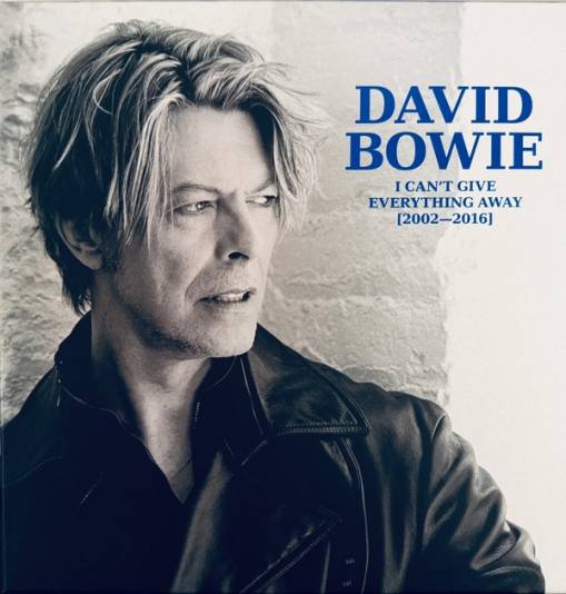 Okładka BOWIE, DAVID - I CAN'T GIVE EVERYTHING AWAY (2002 - 2016)