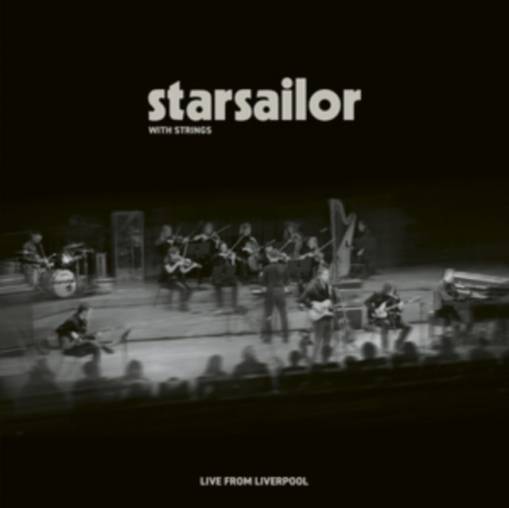 Okładka STARSAILOR - STARSAILOR WITH STRINGS - LIVE FROM LIVERPOOL (LIMITED)