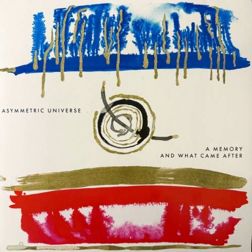 Okładka Asymmetric Universe - A Memory And What Came After