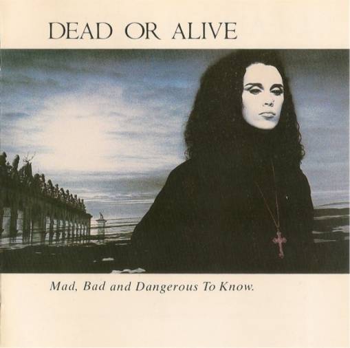 Okładka Dead Or Alive - Mad, Bad And Dangerous To Know [EX]