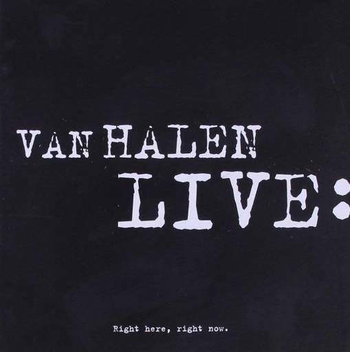 Okładka VAN HALEN - LIVE-RIGHT HERE RIGHT NOW