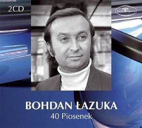 Okładka BOHDAN LAZUKA - BOHDAN LAZUKA - 40 PIOSENEK