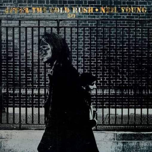 Okładka NEIL YOUNG - AFTER THE GOLD RUSH (50TH ANNIVERSARY)
